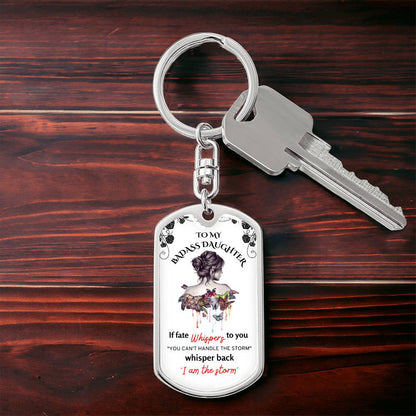 To My Badass Daughter | I Am The Storm - Keychain