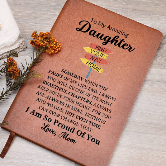To My Amazing Daughter | Find Your Way Home | Vegan Leather Journal